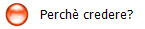 Perchè credere?